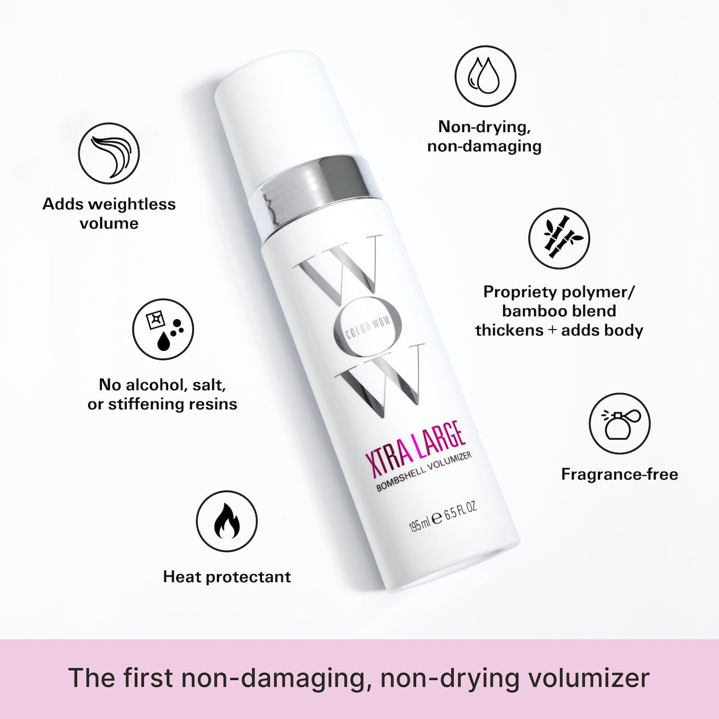 Xtra Large is the first non-damaging, non-drying volumizer. It adds weightless volume, contains no alcohol, salt, or stiffening resins, and is non-drying, non-damaging, and a heat protectant. It is also fragrance-free and has a propriety polymer/bamboo blend that thickens + adds body.